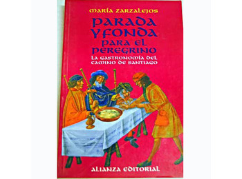 Parada y fonda para el Peregrino- La gastronomía del Camino de S