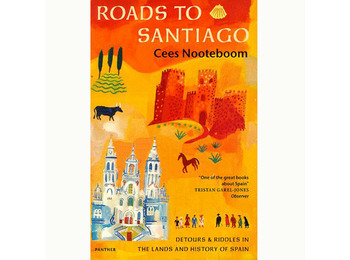 Roads To Santiago - Cees Nooteboom