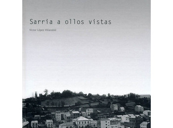 Sarria a ollos vistas. Víctor L. Villarabid