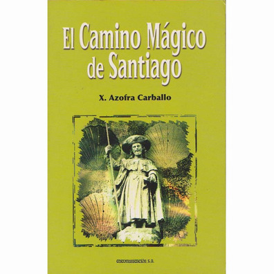 El Camino Mágico de Santiago - X Azofra Carballo