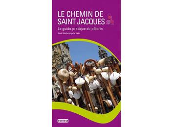 Le Chemin de Saint Jacques. Le guide pratique du pelerin