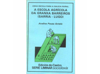 A Escola agricola da granxa Barreiros. A.Pousa Antelo