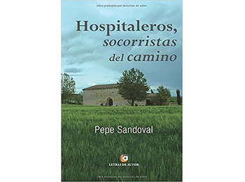 Hospitaleros, socorristas del Camino- Pepe Sandoval