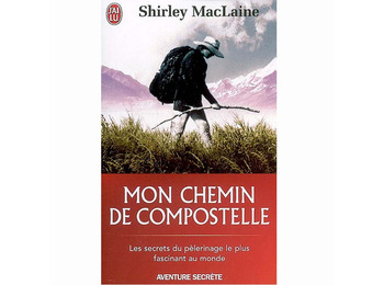 Mon Chemin de Compostelle - Shirley Maclaine