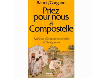 Priez pour nous a Compostelle. Barret & Gurgand