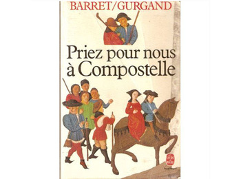 Priez pour nous a Compostelle. Barret y Gurgand