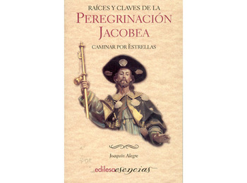 Raíces y claves de La Peregrinación Jacobea