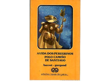 A vida dos peregrinos polo Camiño de Santiago - Barret e Gurgand