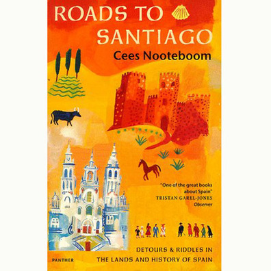 Roads To Santiago - Cees Nooteboom